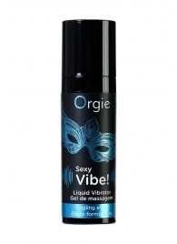 Гель для массажа ORGIE Sexy Vibe Liquid Vibrator с эффектом вибрации - 15 мл. - ORGIE - купить с доставкой в Архангельске