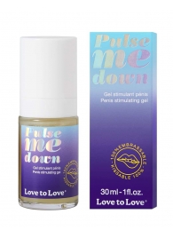 Стимулирующий гель для пениса Pulse Me Down - 30 мл. - Love to Love - купить с доставкой в Архангельске