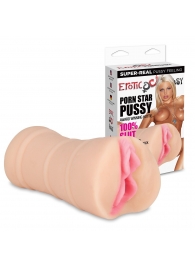 Мастурбатор-вагина PORN STAR PUSSY - Erotic Fantasy - в Архангельске купить с доставкой
